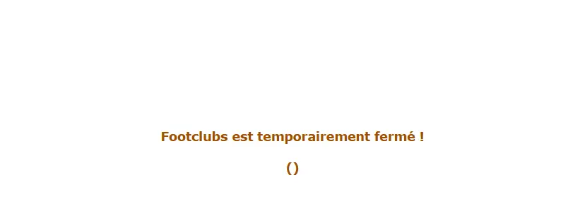 Footclubs est temporairement fermé